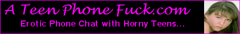 A Teen Phone Fuck ~ Phone Sex with Horny Teens
